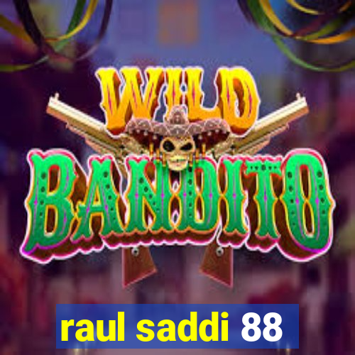 raul saddi 88