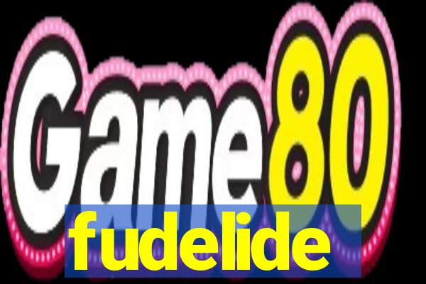 fudelide