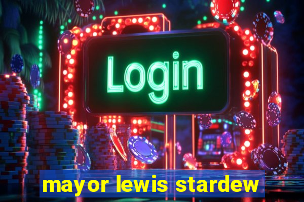 mayor lewis stardew