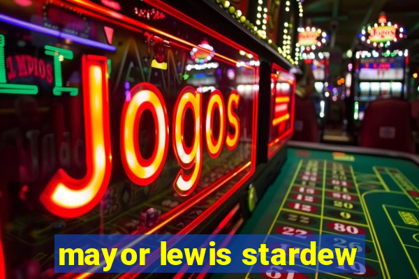 mayor lewis stardew