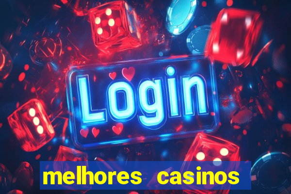 melhores casinos online com b?nus de registo