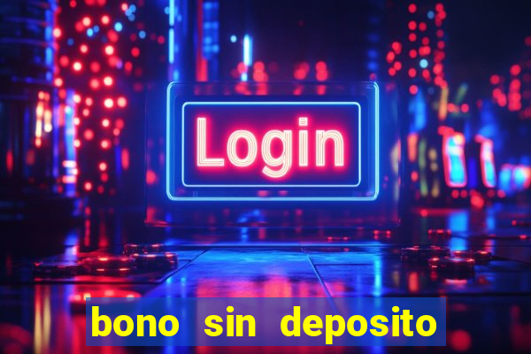 bono sin deposito casino 2024