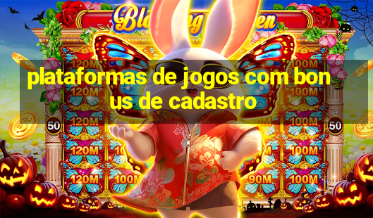 plataformas de jogos com bonus de cadastro