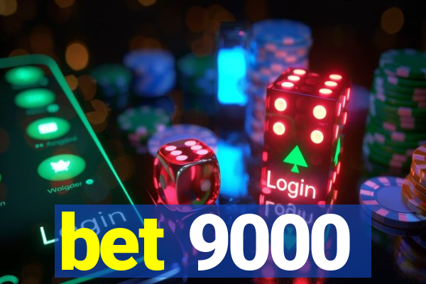 bet 9000