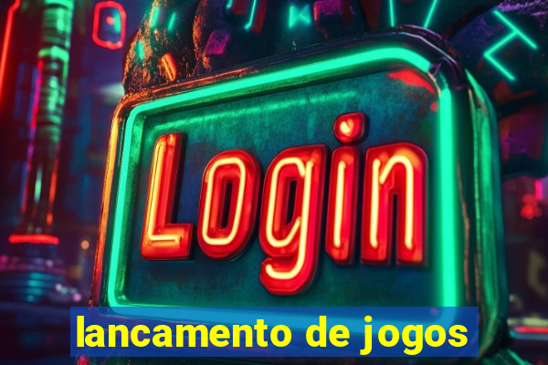 lancamento de jogos