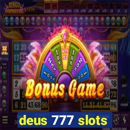 deus 777 slots