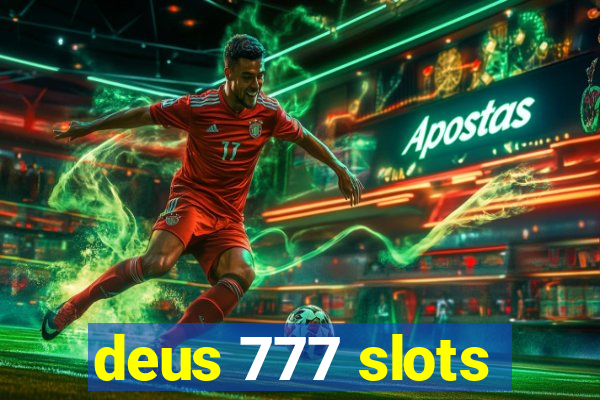 deus 777 slots