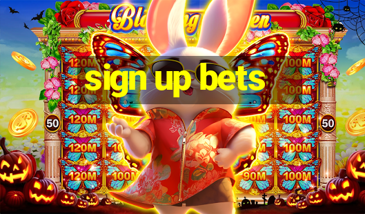 sign up bets