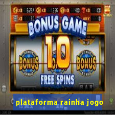 plataforma rainha jogo