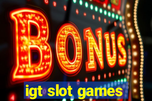 igt slot games