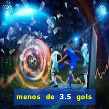 menos de 3.5 gols o que significa betano