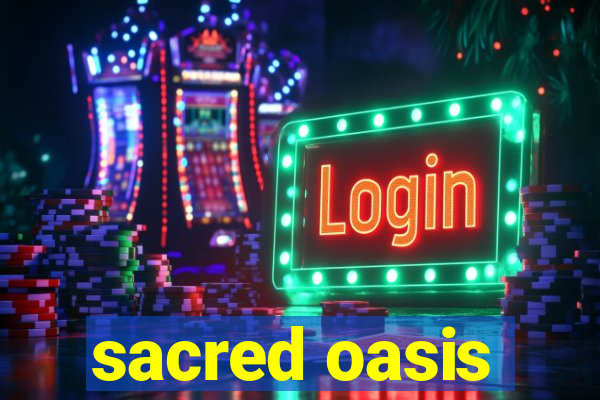 sacred oasis