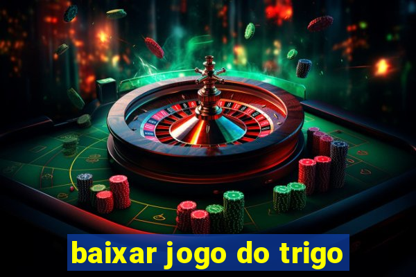 baixar jogo do trigo