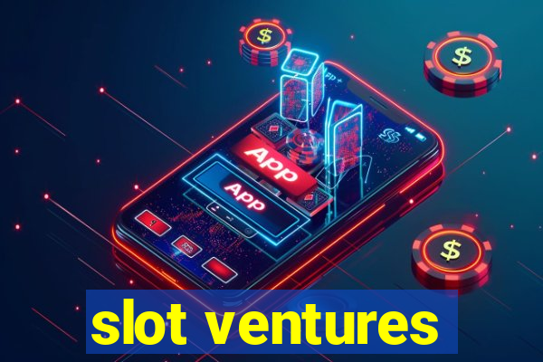 slot ventures