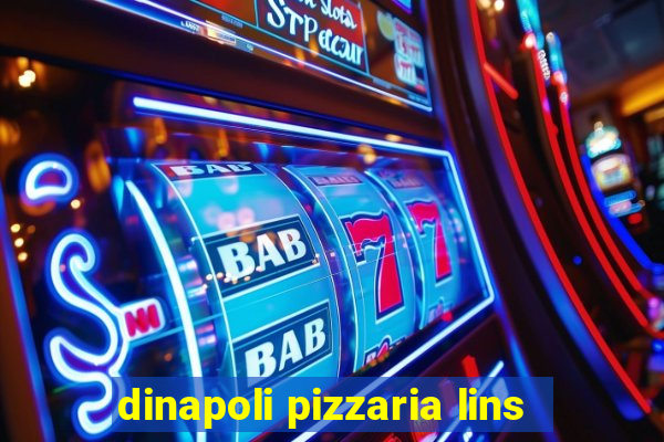 dinapoli pizzaria lins