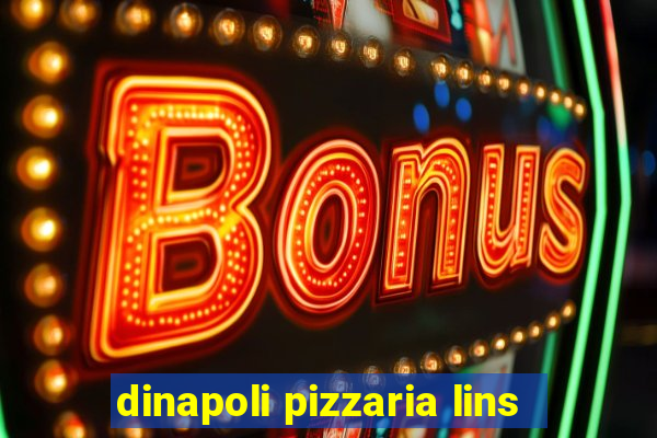 dinapoli pizzaria lins