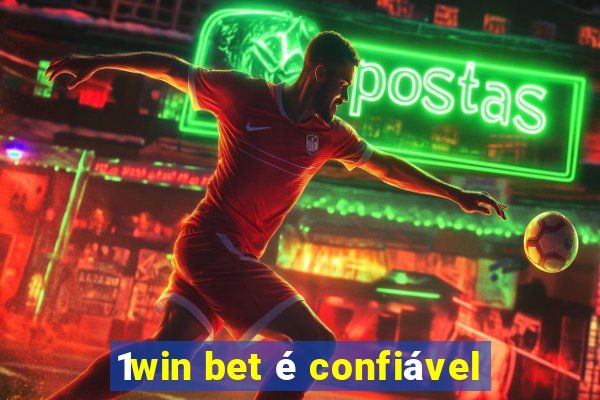 1win bet é confiável