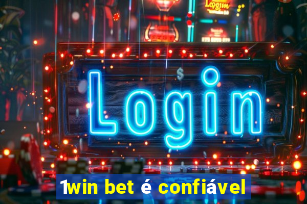 1win bet é confiável