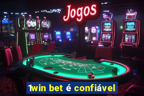 1win bet é confiável