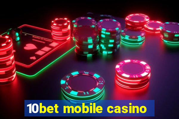 10bet mobile casino