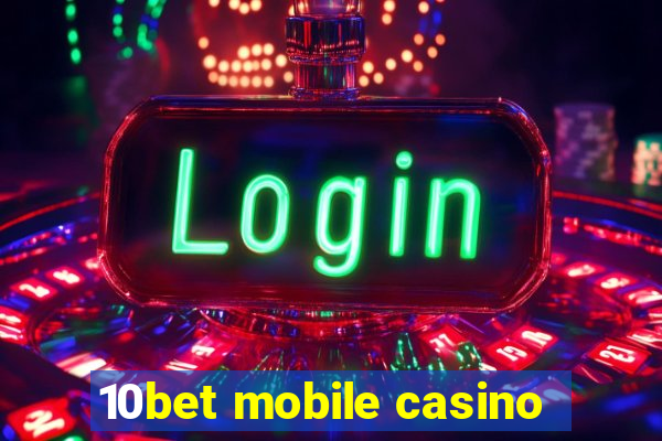 10bet mobile casino