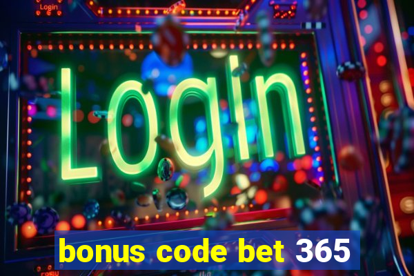 bonus code bet 365