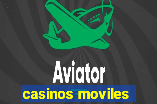 casinos moviles