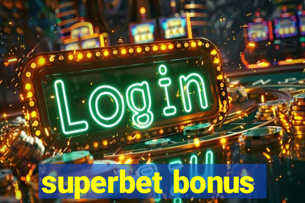 superbet bonus