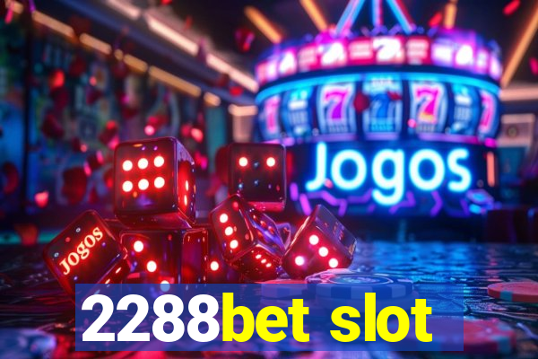 2288bet slot