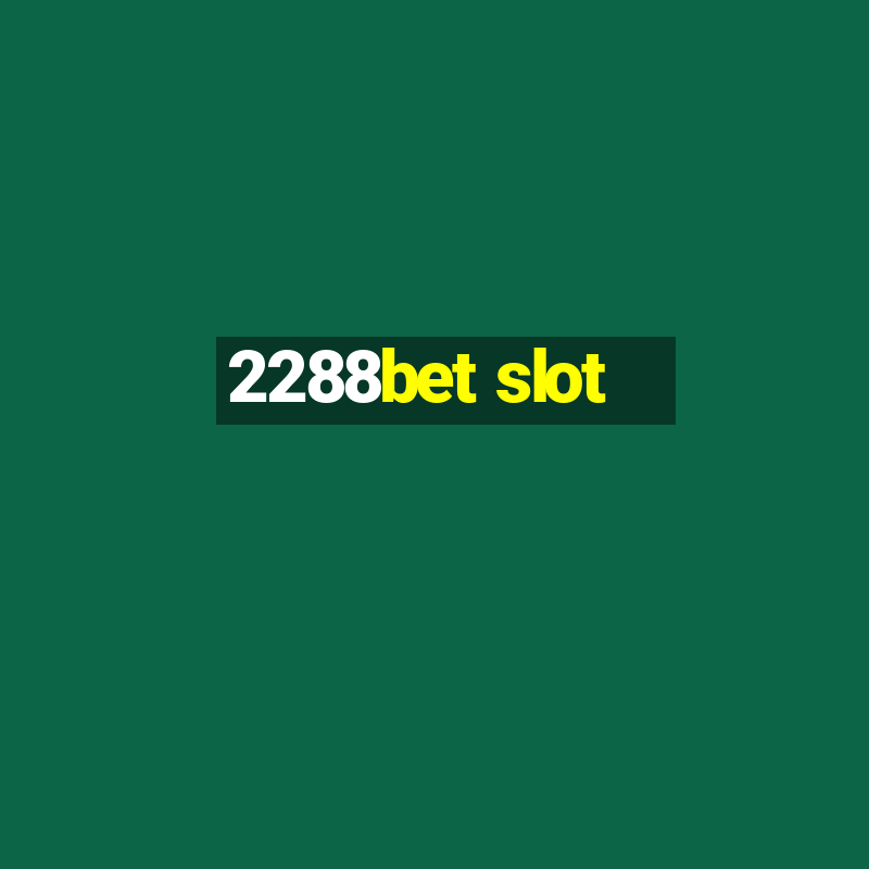 2288bet slot