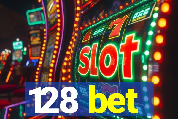 128 bet