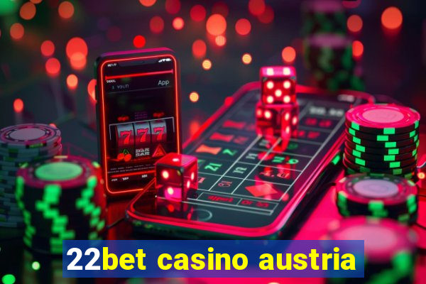 22bet casino austria