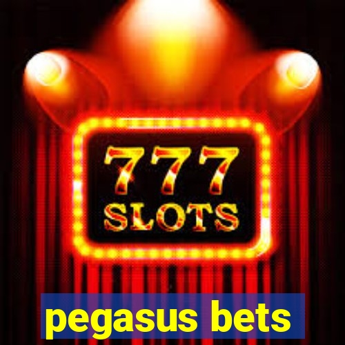 pegasus bets