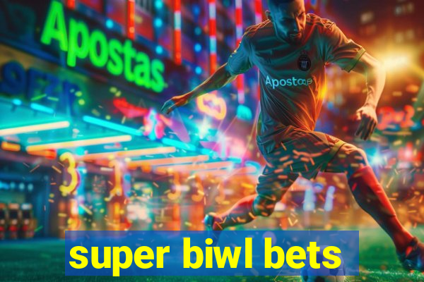 super biwl bets