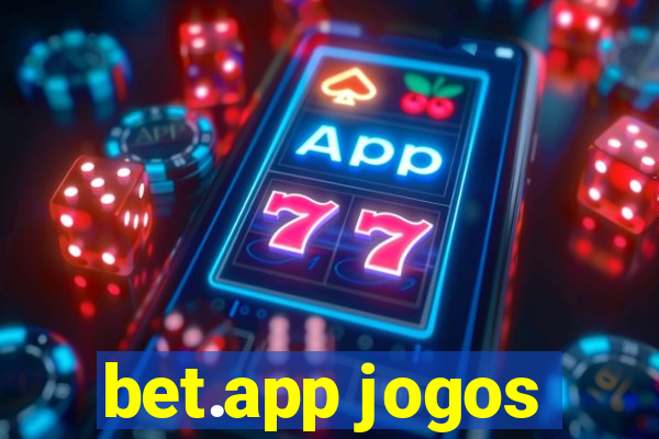 bet.app jogos