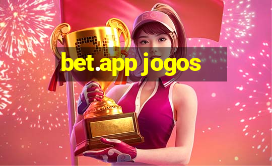 bet.app jogos