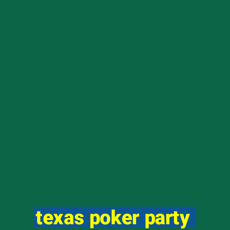 texas poker party