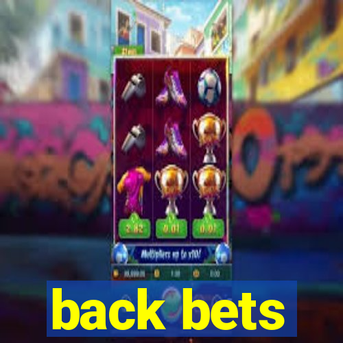 back bets