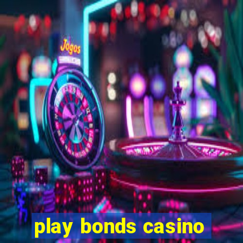 play bonds casino