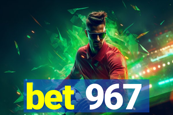 bet 967