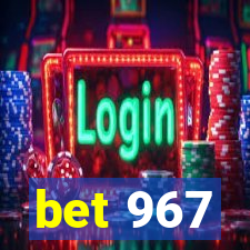 bet 967