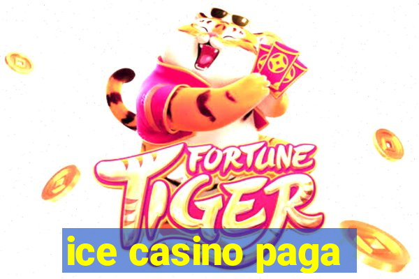 ice casino paga