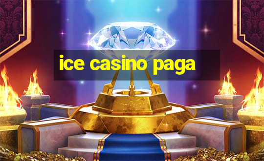 ice casino paga