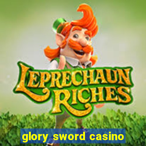 glory sword casino