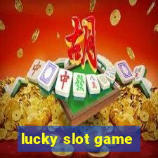 lucky slot game