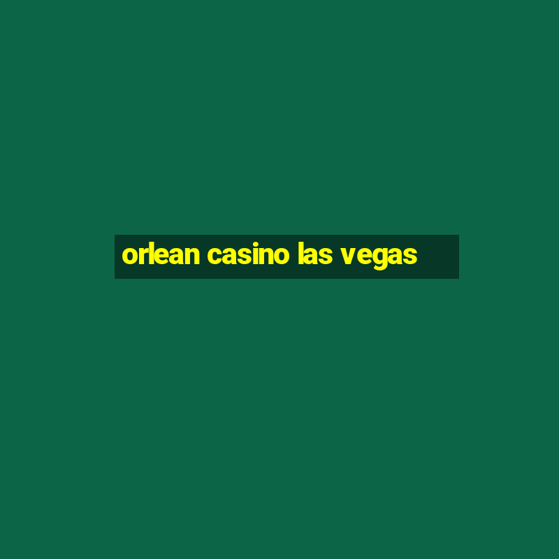 orlean casino las vegas