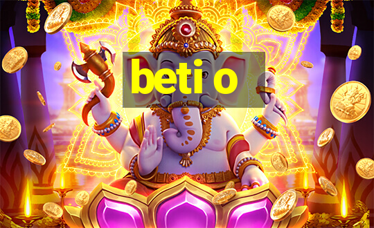 beti o