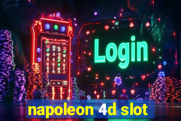 napoleon 4d slot