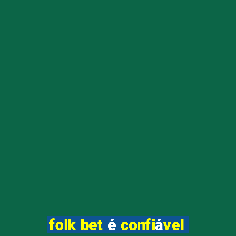 folk bet é confiável