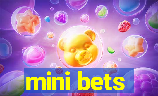 mini bets